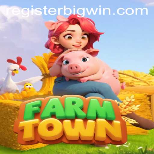 Exploring FarmTown: Master the Game with BIGWIN