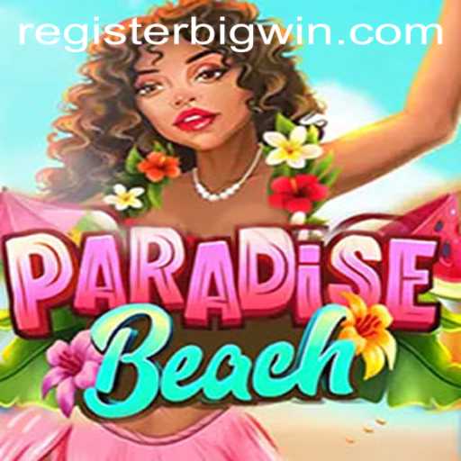 ParadiseBeach: A Dive into the Tropical Adventure Game with BIGWIN Excitement